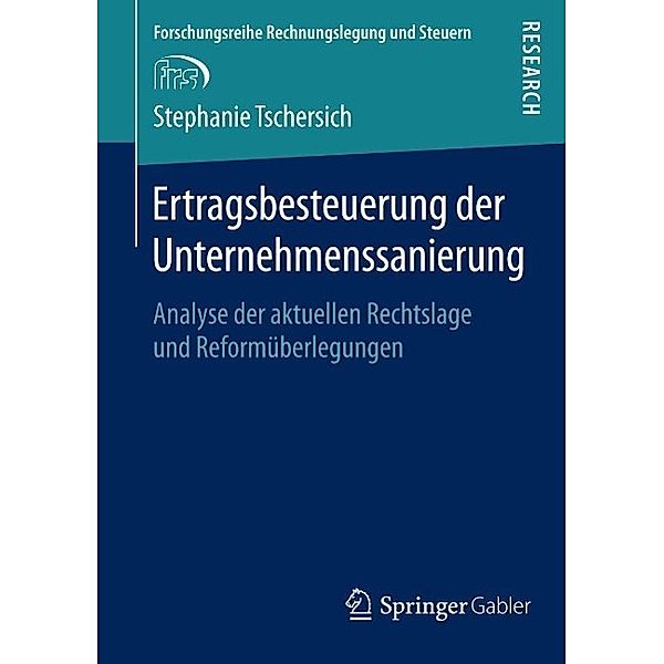 Ertragsbesteuerung der Unternehmenssanierung / Forschungsreihe Rechnungslegung und Steuern, Stephanie Tschersich