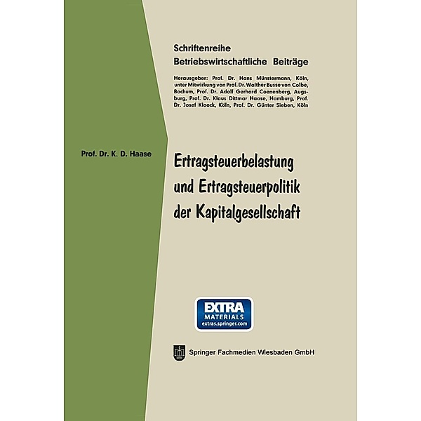 Ertragsteuerbelastung und Ertragsteuerpolitik der Kapitalgesellschaft / Betriebswirtschaftliche Beiträge Bd.23, Klaus Dittmar Haase