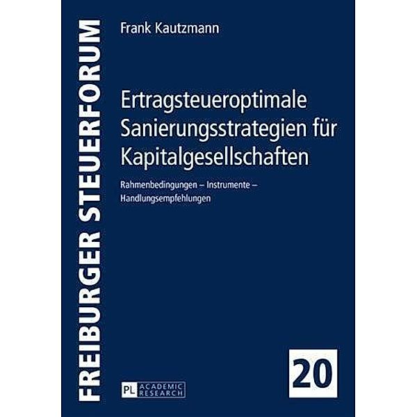 Ertragsteueroptimale Sanierungsstrategien fuer Kapitalgesellschaften, Frank Kautzmann