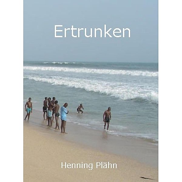 Ertrunken, Henning Plähn