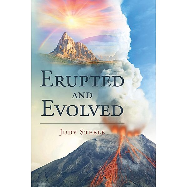 Erupted and Evolved, Judy Steele