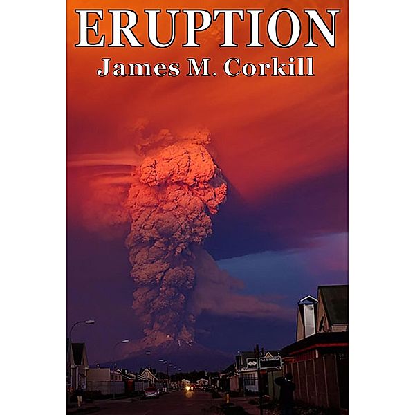 Eruption, James M. Corkill