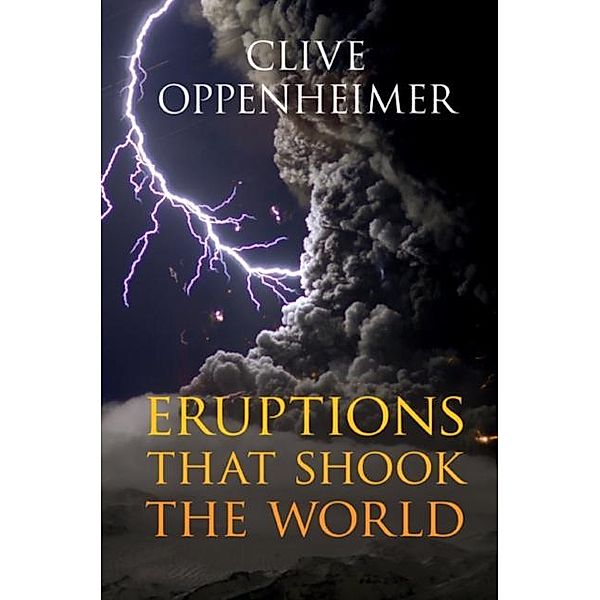 Eruptions that Shook the World, Clive Oppenheimer