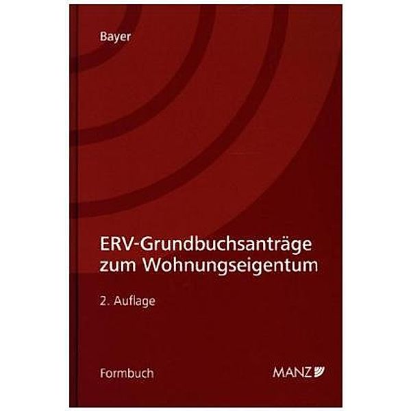 ERV-Grundbuchsanträge zum Wohnungseigentum, Reinhard Bayer