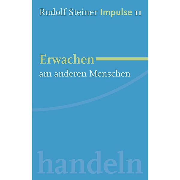 Erwachen am Menschen / Impulse Bd.11, Rudolf Steiner