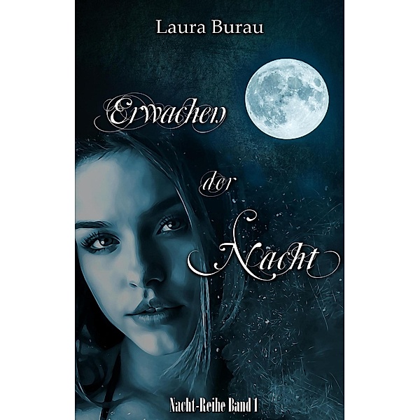 Erwachen der Nacht / Nacht-Reihe Bd.1, Laura Burau