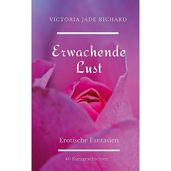 Erwachende Lust, Victoria Jade Richard