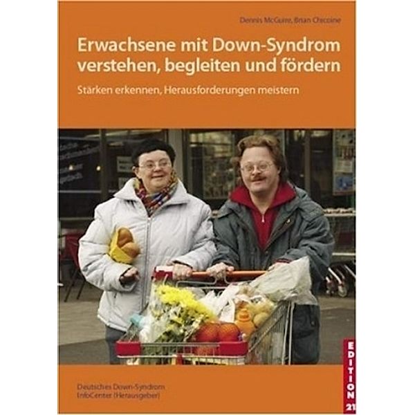 Erwachsene mit Down-Syndrom verstehen, begleiten und fördern, Dennis McGuire, Brian Chicoine