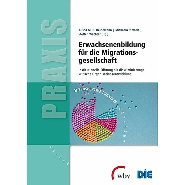 Erwachsenenbildung für die Migrationsgesellschaft, Alisha M. B. Heinemann, Michaela Stoffels, Steffen Wachter