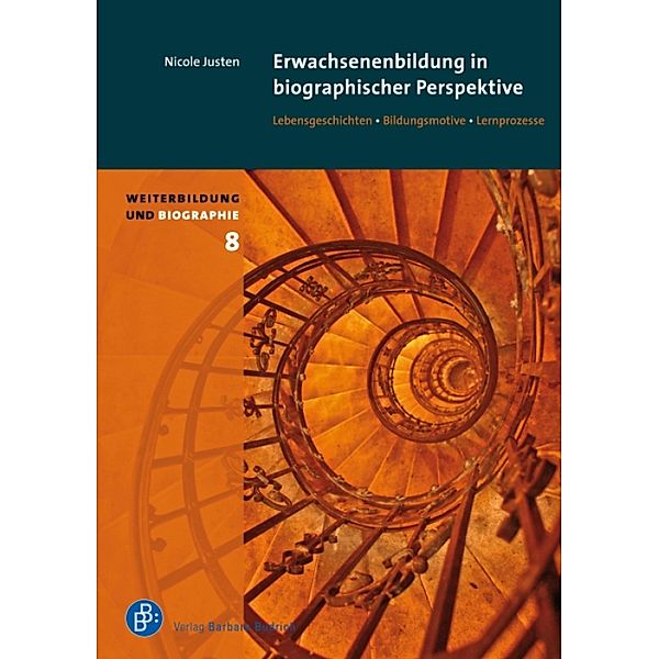 Erwachsenenbildung in biographischer Perspektive / Weiterbildung und Biographie Bd.8, Nicole Justen