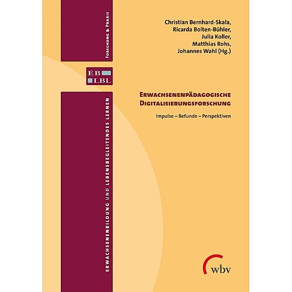 Erwachsenenpädagogische Digitalisierungsforschung / Erwachsenenbildung und lebensbegleitendes Lernen - Forschung & Praxis Bd.42