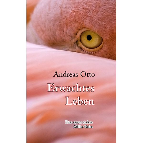 Erwachtes Leben, Andreas Otto