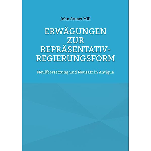 Erwägungen zur Repräsentativ-Regierungsform / Toppbook Wissen Bd.26, John Stuart Mill