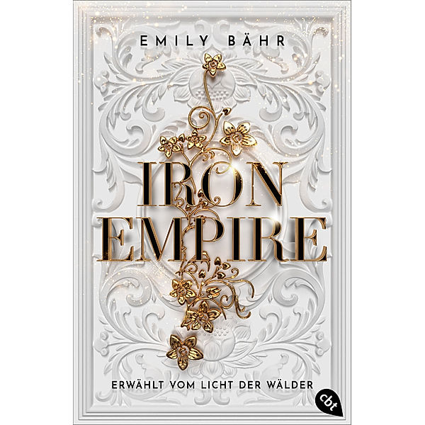 Erwählt vom Licht der Wälder / Iron Empire Bd.1, Emily Bähr