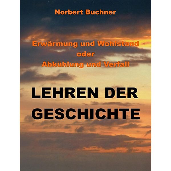 Erwärmung und Wohlstand oder Abkühlung und Verfall, Norbert Buchner