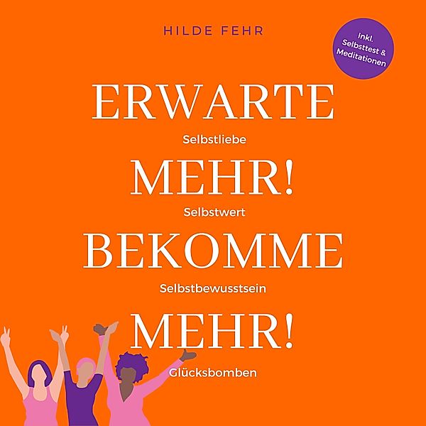 Erwarte mehr! Bekomme mehr!, Hilde Fehr