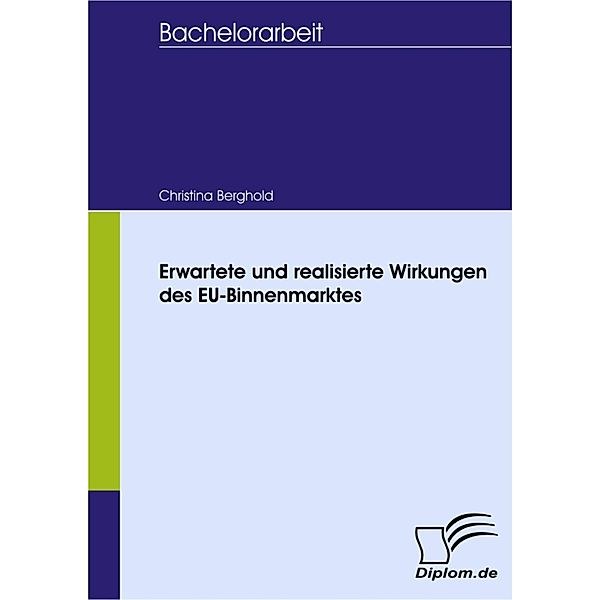 Erwartete und realisierte Wirkungen des EU-Binnenmarktes, Christina Berghold