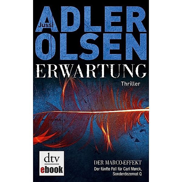 Erwartung / Carl Mørck. Sonderdezernat Q Bd.5, Jussi Adler-Olsen