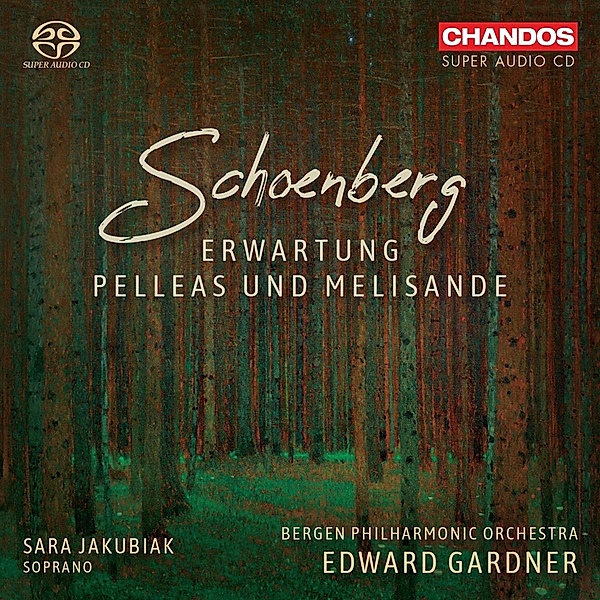Erwartung,Op.17/Pelleas Und Melisande,Op.5, Sara Jakubiak, Edward Gardner, Bergen PO