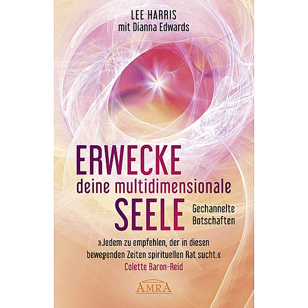 ERWECKE DEINE MULTIDIMENSIONALE SEELE: Botschaften aus der 9. Dimension, Lee Harris