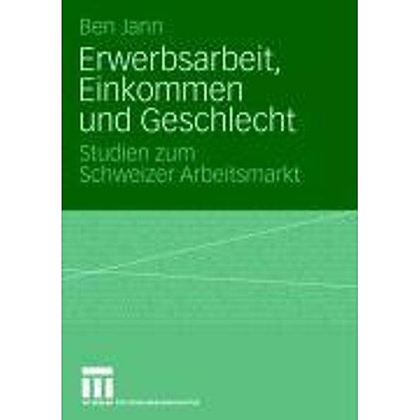 Erwerbsarbeit, Einkommen und Geschlecht, Ben Jann