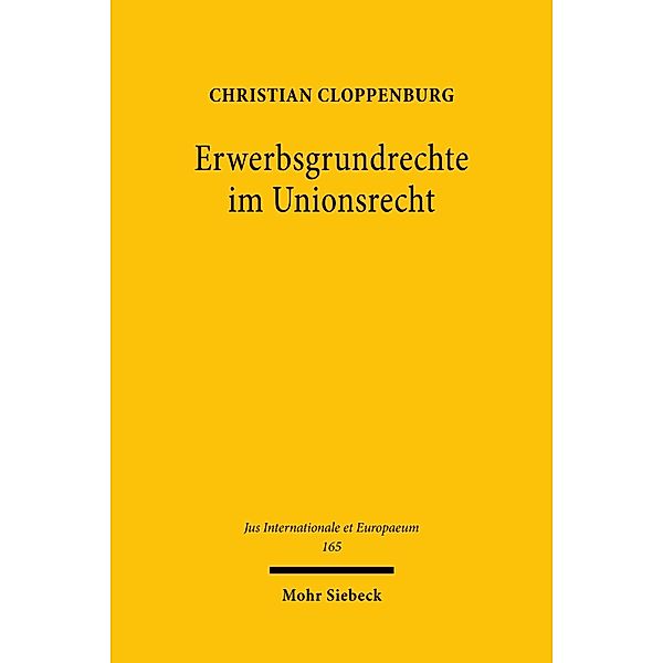 Erwerbsgrundrechte im Unionsrecht, Christian Cloppenburg