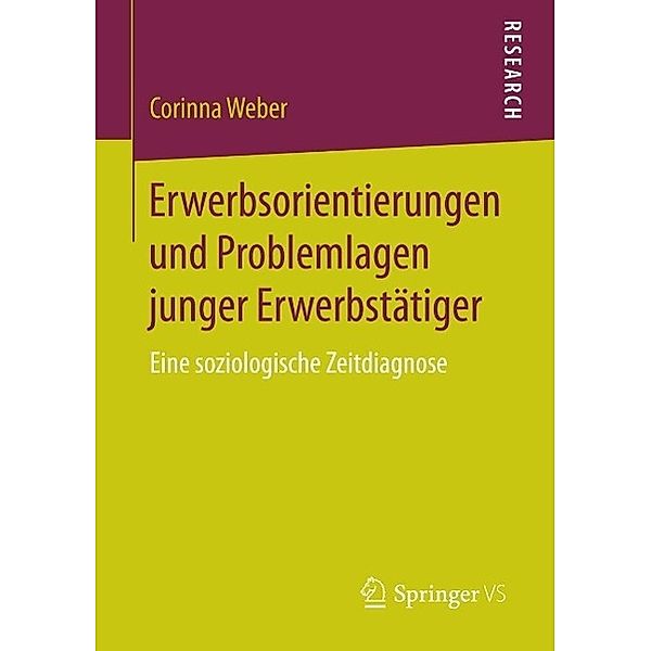 Erwerbsorientierungen und Problemlagen junger Erwerbstätiger, Corinna Weber