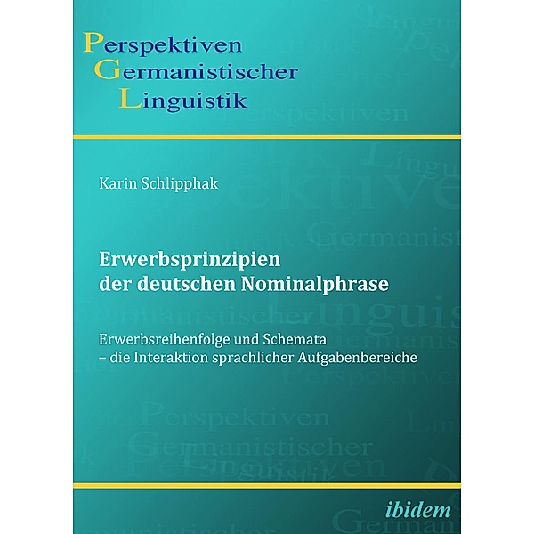 Erwerbsprinzipien der deutschen Nominalphrase, Karin Schlipphak