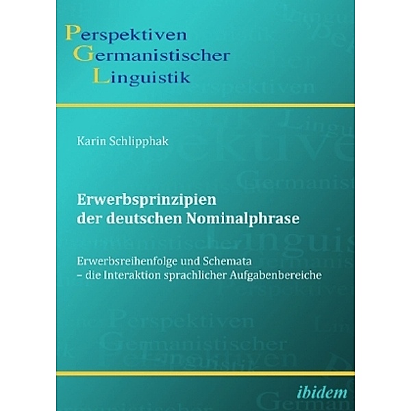 Erwerbsprinzipien der deutschen Nominalphrase, Karin Schlipphak