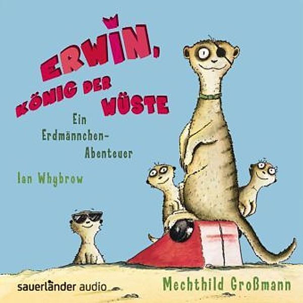 Erwin, König der Wüste, 2 Audio-CDs, Ian Whybrow