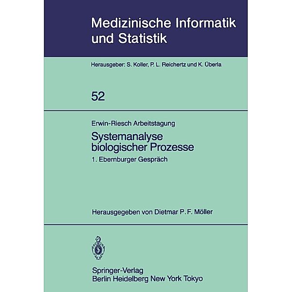 Erwin-Riesch Arbeitstagung Systemanalyse biologischer Prozesse / Medizinische Informatik, Biometrie und Epidemiologie Bd.52