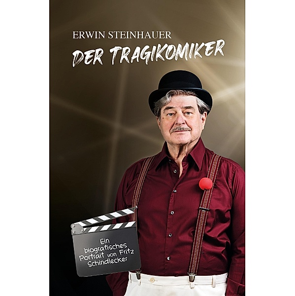 Erwin Steinhauer - Der Tragikomiker, Erwin Steinhauer, Fritz Schindlecker