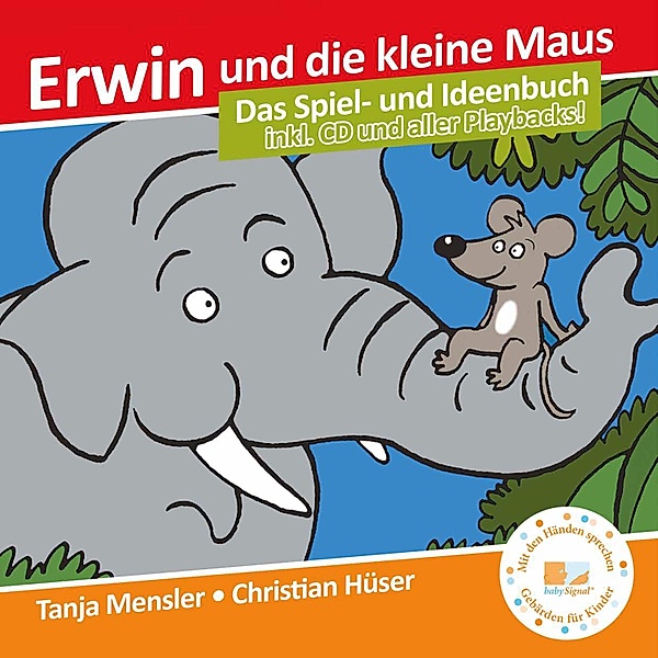 Erwin und die kleine Maus - Begleitbuch, Christian Hüser, Tanja Mensler