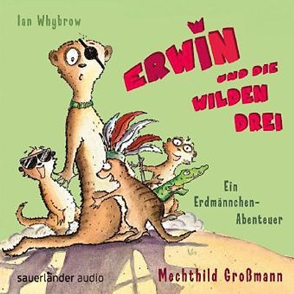 Erwin und die wilden Drei, 2 Audio-CDs, Ian Whybrow