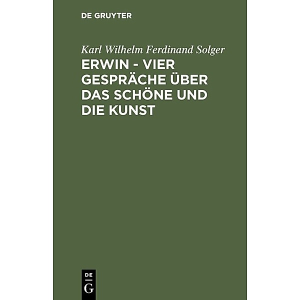 Erwin - Vier Gespräche über das Schöne und die Kunst, Karl Wilhelm Ferdinand Solger