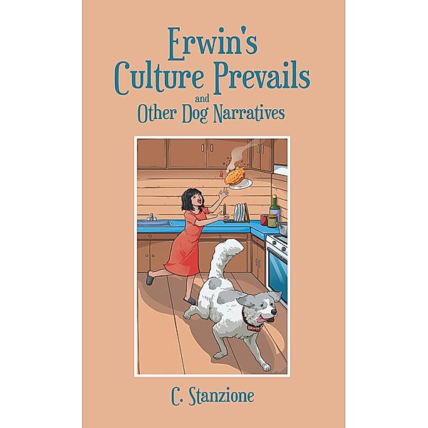 Erwin's Culture Prevails and Other Dog Narratives, C. Stanzione