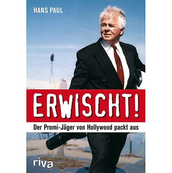 Erwischt! Der Top-Paparazzo packt aus, Hans Paul