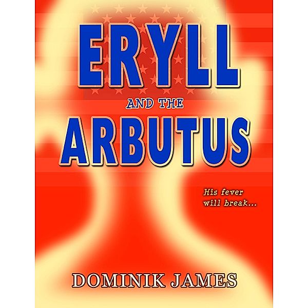 Eryll and the Arbutus, Dominik James