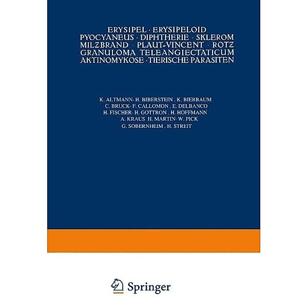 Erysipel · Erysipeloid Pyocyaneus · Diphtherie · Sklerom Milzbrand · Plaut-Vincent · Rotz Granuloma Teleangiectaticum Aktinomykose · Tierische Parasiten / Handbuch der Haut- und Geschlechtskrankheiten Bd.9, Kenneth A. Loparo