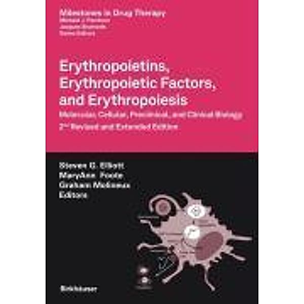 Erythropoietins, Erythropoietic Factors, and Erythropoiesis / Milestones in Drug Therapy, Graham Molineux, J. Bruinvels