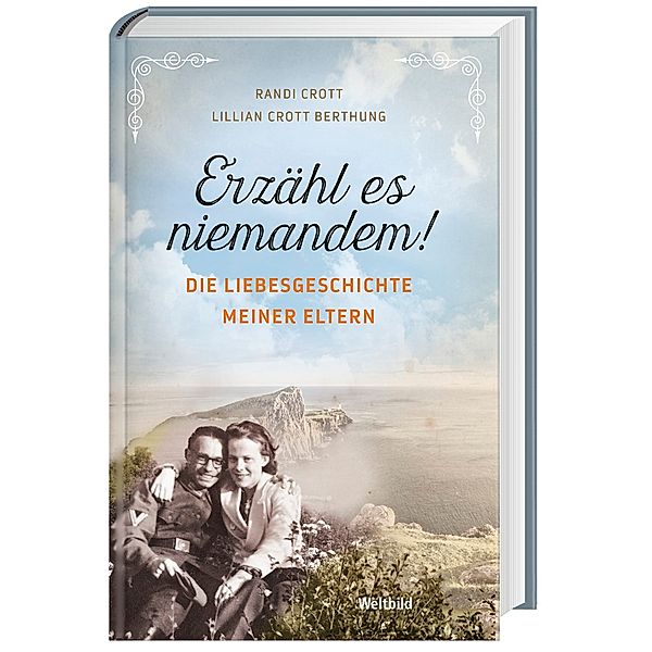 Erzähl es niemandem! - Die Liebesgeschichte meiner Eltern, Randi Crott, Lillian Crott Berthung