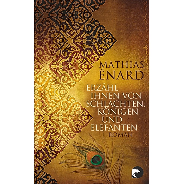 Erzähl ihnen von Schlachten, Königen und Elefanten, Mathias Enard