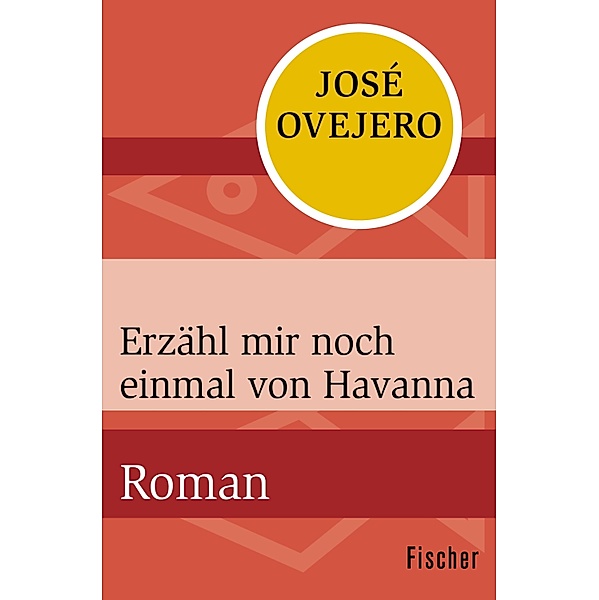 Erzähl mir noch einmal von Havanna, José Ovejero