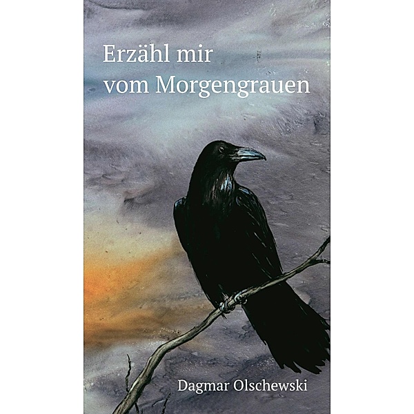 Erzähl mir vom Morgengrauen, Dagmar Olschewski