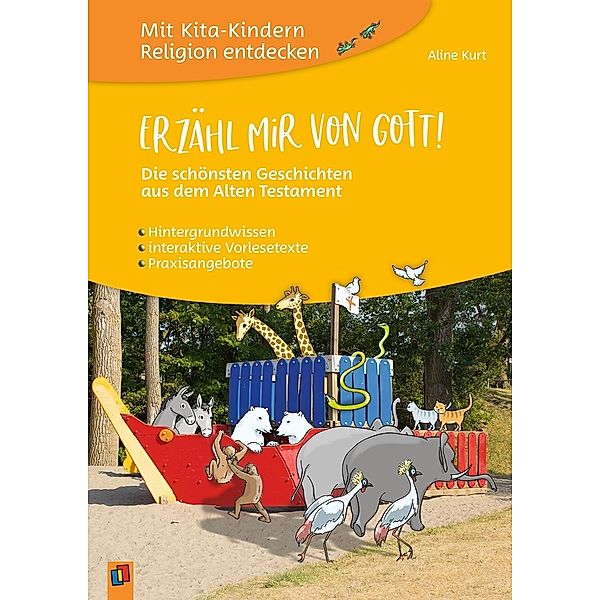 Erzähl mir von Gott! - Die schönsten Geschichten aus dem Alten Testament, Aline Kurt