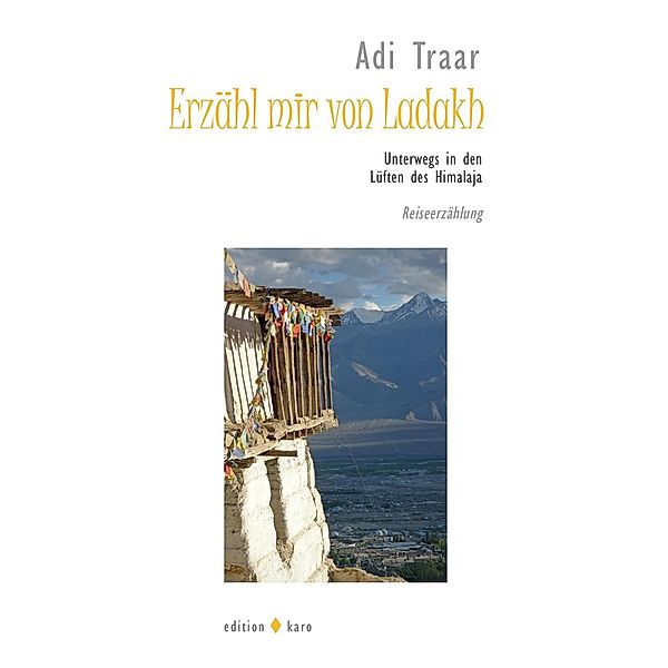 Erzähl mir von Ladakh, Adi Traar