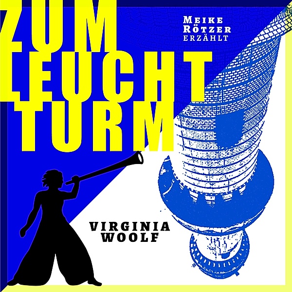 Erzählbuch - 1 - Zum Leuchtturm, Virginia Woolf, Meike Rötzer