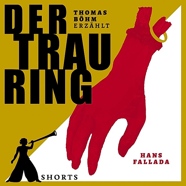 Erzählbuch SHORTS - 4 - Der Trauring, Hans Fallada, Thomas Böhm