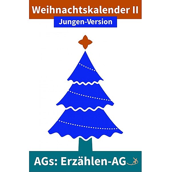 Erzählen-AG: Weihnachtskalender II Jungen-Version, Andreas Dietrich
