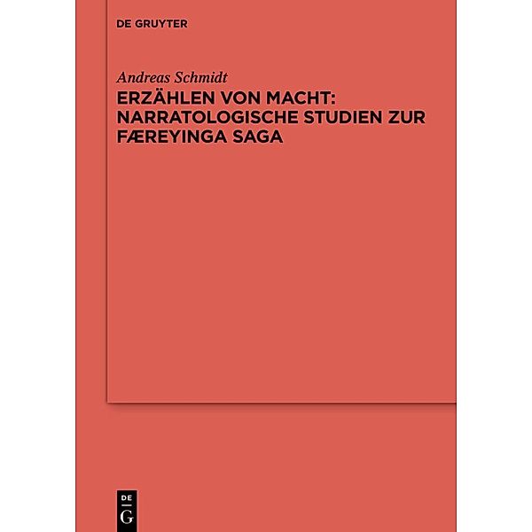 Erzählen von Macht: Narratologische Studien zur Færeyinga saga, Andreas Schmidt